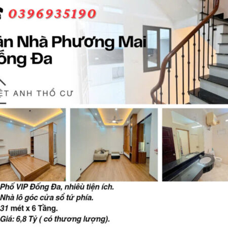 Bán nhà Phố Phương Mai_Vị Trí Trung Tâm_Lô Góc Thoáng Sáng_31mx6T_Giá: 6.8 Tỷ_Lh: 0396935190.