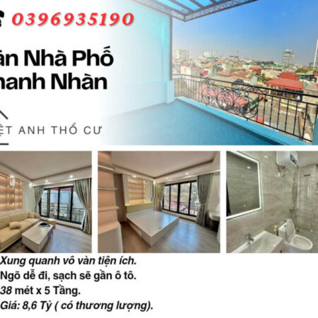 Bán nhà phố Thanh Nhàn, Trung Tâm Quận, Tiện Ích Bạt Ngàn, 38mx5T, Giá: 8.6 Tỷ, Lh: 0396935190.