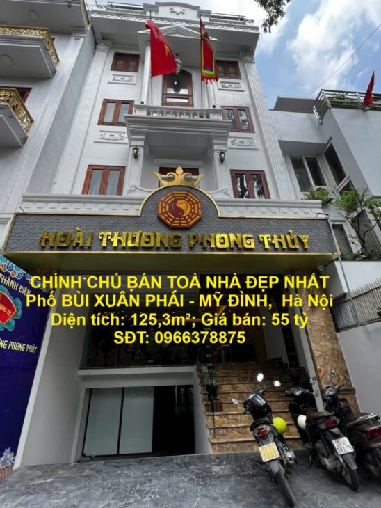 CHÍNH CHỦ BÁN TOÀ NHÀ ĐẸP NHẤT Phố BÙI XUÂN PHÁI – MỸ ĐÌNH, Hà Nội