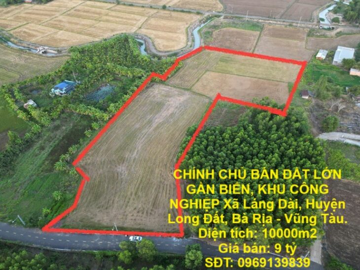 CHÍNH CHỦ BÁN ĐẤT LỚN GẦN BIỂN, KHU CÔNG NGHIỆP Xã Láng Dài, Huyện Long Đất, Bà Rịa – Vũng Tàu.