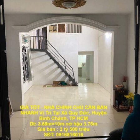 GIÁ TỐT – NHÀ CHÍNH CHỦ CẦN BÁN NHANH Vị Trí Tại Xã Quy Đức, Huyện Bình Chánh, TP HCM