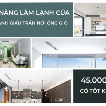 Lắp đặt Máy lạnh giấu trần nối ống gió và 4 lý do nên chọn công suất 45.000BTU
