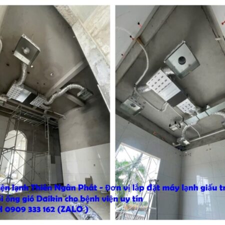Lắp đặt máy lạnh giấu trần nối ống gió Daikin cho bệnh viện﻿