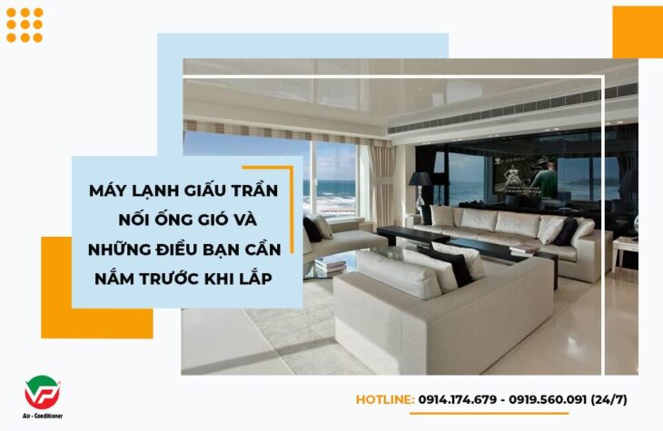 Các tiêu chuẩn lắp Máy lạnh giấu trần đúng kỹ thuật và Thời hạn bảo hành